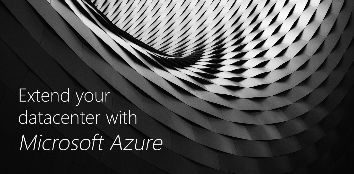 Extend your datacenter with Microsoft Azure